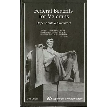 Federal Benefits for Veterans, Dependents and Survivors 2009