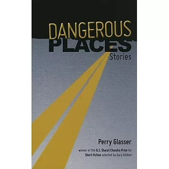 Dangerous Places: Stories