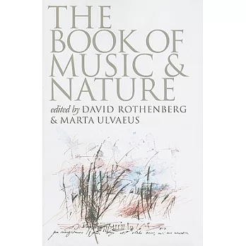 The Book of Music and Nature: An Anthology of Sounds, Words, Thoughts
