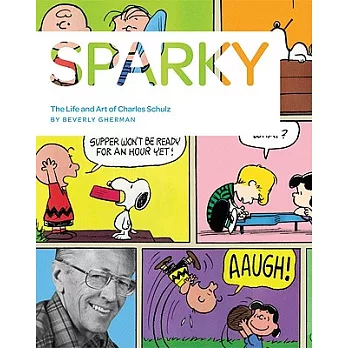 Sparky: The Life and Art of Charles Schulz