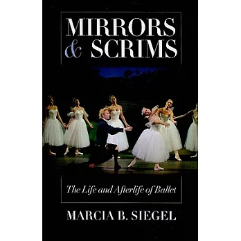 Mirrors & Scrims: The Life and Afterlife of Ballet