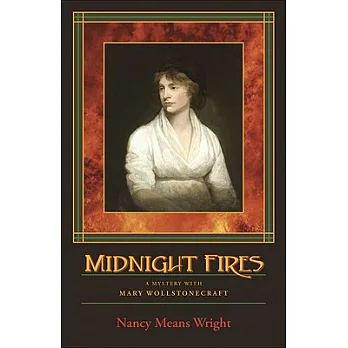 Midnight Fires: A Mystery With Mary Wollstonecraft