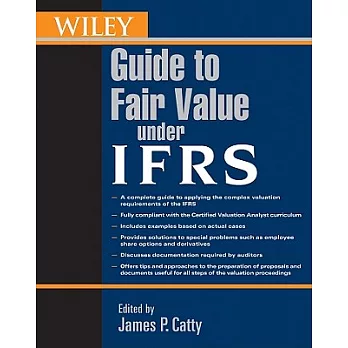 Wiley Guide to Fair Value Under Ifrs: International Financial Reporting Standards