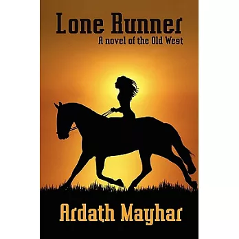 Lone Runner: A Novel of the Old West
