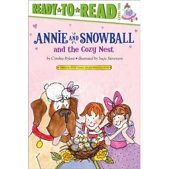 Annie and Snowball and the cozy nest : the fifth book of their adventures /