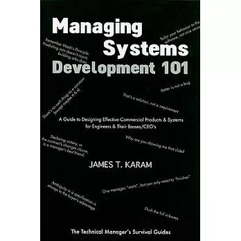 Managing Systems Development 101: A Guide to Designing Effective Commercial Products & Systems for Engineers & Their Bosses/CEOs