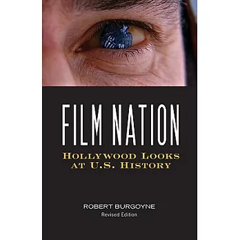 Film Nation: Hollywood Looks at U.S. History, Revised Edition