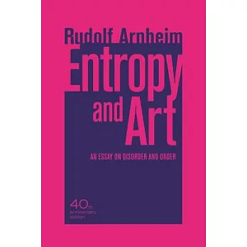 Entropy and Art: An Essay on Disorder and Order