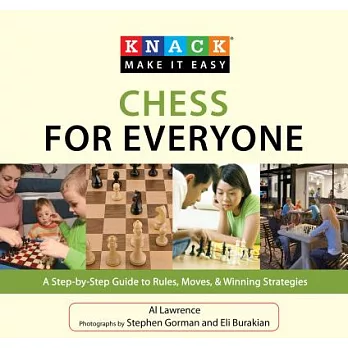 Knack Chess for Everyone: A Step-by-Step Guide to Rules, Moves, & Winning Strategies