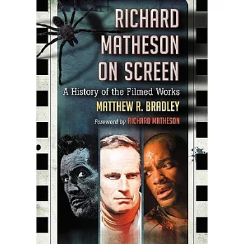 Richard Matheson on Screen: A History of the Filmed Works