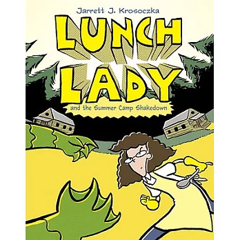 Lunch Lady 4, Lunch Lady and the summer camp shakedown