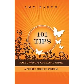 101 Tips for Survivors of Sexual Abuse: A Pocket Book of Wisdom