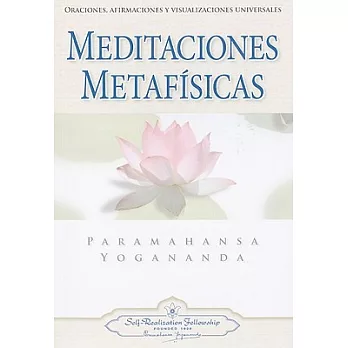 Meditaciones Metafisicas/Metaphysical Meditations: Oraciones, Afirmaciones, Y Visualizaciones Universales/Universal Prayers, Aff