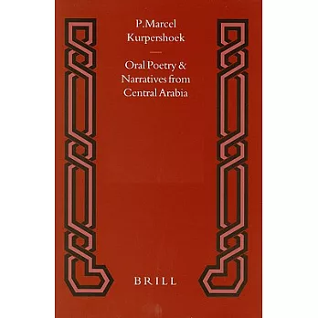 Oral Poetry and Narratives from Central Arabia: A Saudi Tribal History : Honour and Faith in the Traditions of the Dawasir