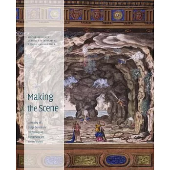 Making the Scene: A History of Stage Design and Technology in Europe and the United States