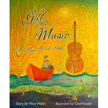 A Gift of Music: Emile Benoit & His Fiddle