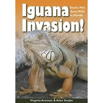 Iguana Invasion!: Exotic Pets Gone Wild in Florida