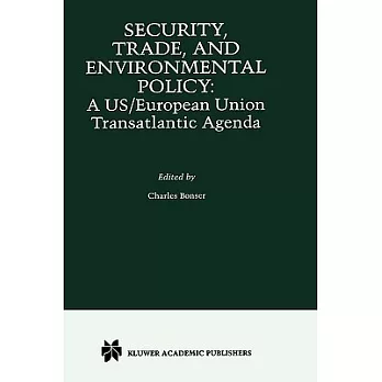 Security, Trade, and Environmental Policy: A Us/European Union Transatlantic Agenda