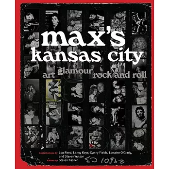 Max’s Kansas City: Art, Glamour, Rock and Roll