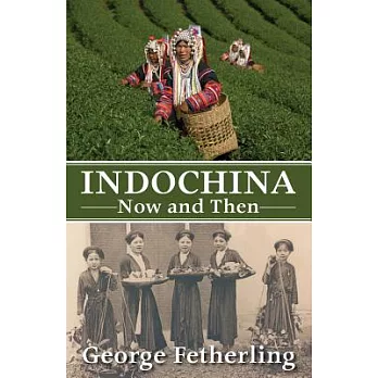 Indochina Now and Then