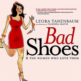 Bad Shoes & the Women Who Love Them