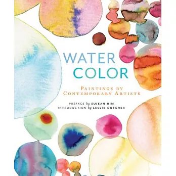 Watercolor: Paintings by Contemporary Artists