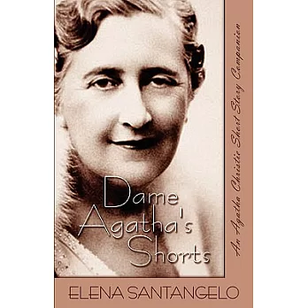 Dame Agatha’s Shorts: An Agatha Christie Short Story Companion