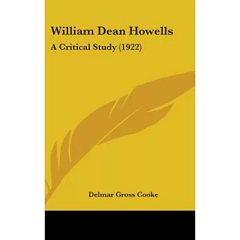William Dean Howells: A Critical Study