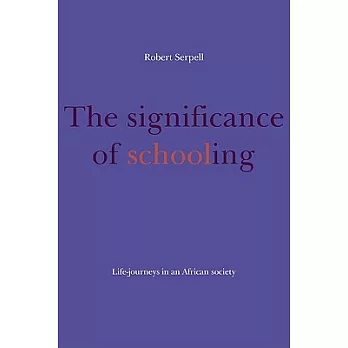 The Significance of Schooling: Life-Journeys in an African Society