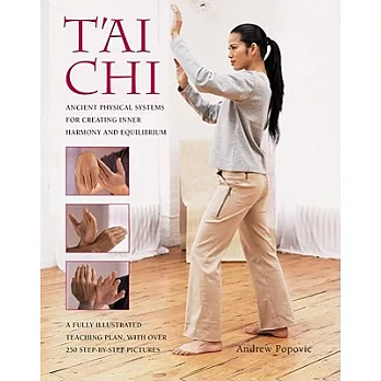 Tai Chi: Ancient Physical Systems for Creating Inner Harmony and Equilibrium