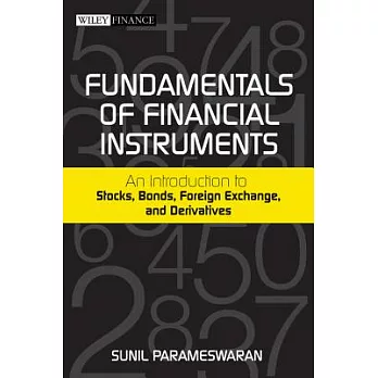 Fundamentals of Financial Instruments: An Introduction to Stocks, Bonds, Foreign Exchange and Derivatives