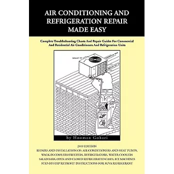 Air Conditioning and Refrigeration Repair Made Easy: A Complete Step-by-step Repair Guide for Commercial and Domestic Air-Condit