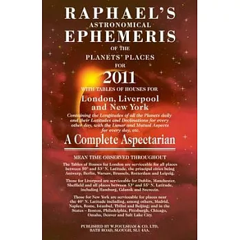 Raphael’s Astronomical Ephemeris of the Planets’ Places for 2011: A Complete Aspectarian