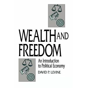 Wealth and Freedom: An Introduction to Political Economy