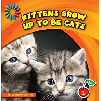 Kittens grow up to be cats /