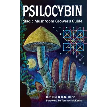 Psilocybin: Magic Mushroom Grower’s Guide: A Handbook for Psilocybin Enthusiasts