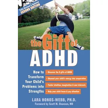 The Gift of ADHD: How to Transform Your Child’s Problems Into Strengths