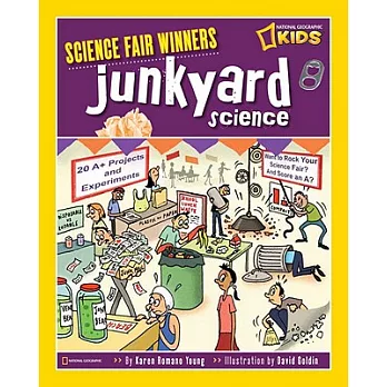 Junkyard Science: 20 Projects and Experiments About Junk, Garbage, Waste, Things We Don’t Need Anymore, and Ways to Recycle or R