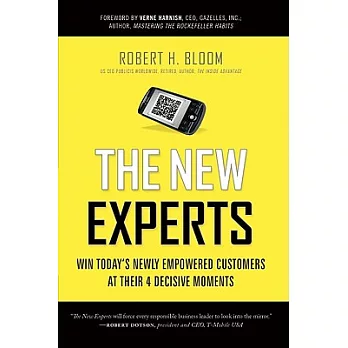The New Experts: Win Today’s Newly Empowered Customers at Their 4 Decisive Moments