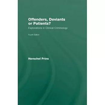 Offenders, Deviants or Patients?: Explorations in Clinical Criminology