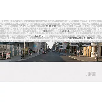 Stephan Kaluza: Die Unsichtbare Mauer/ The Invisible Wall/ Le Mur Invisible