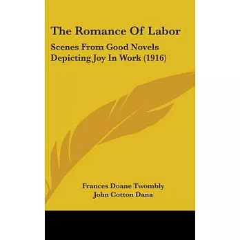 The Romance of Labor: Scenes from Good Novels Depicting Joy in Work
