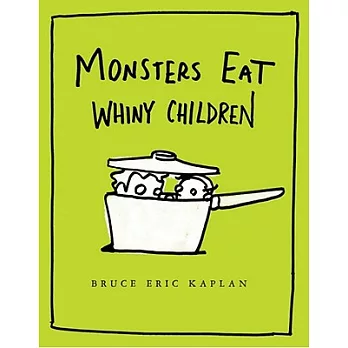 Monsters eat whiny children /
