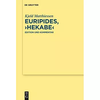 Euripides, ＂hekabe＂: Edition Und Kommentar