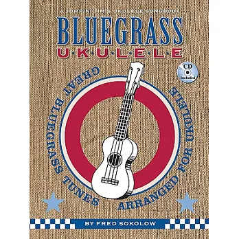 Bluegrass Ukulele: Great Bluegrass Tunes Arranged for Ukulele