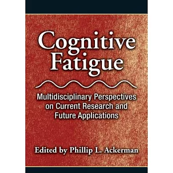 Cognitive Fatigue: Multidisciplinary Perspectives on Current Research and Future Applications