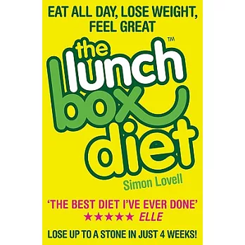 The Lunch Box Diet: Eat All Day, Lose Weight, Feel Great: Lose up to a Stone in Just 4 Weeks!