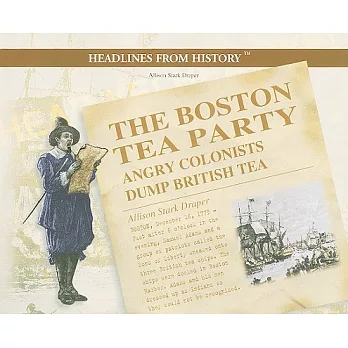The Boston Tea Party: Angry Colonists Dump British Tea