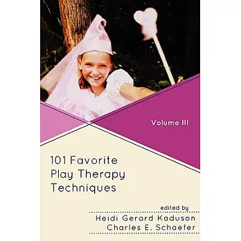 101 Favorite Play Therapy Techniques: Volume III
