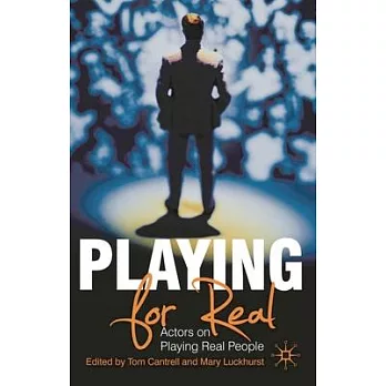 Playing for Real: Actors on Playing Real People